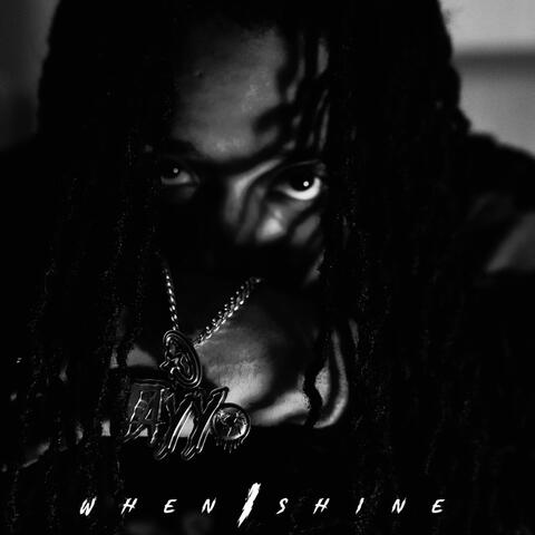 WHEN I SHINE