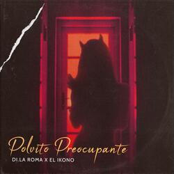 Polvito Preocupante (feat. El Ikono)