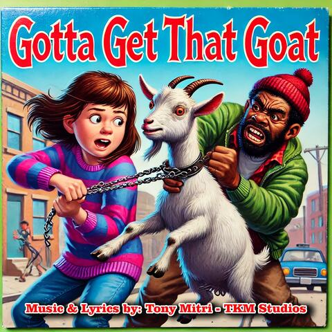 GOTTA GET THAT GOAT