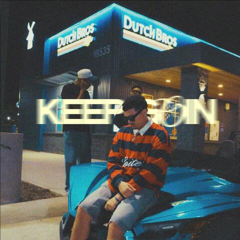KEEP GOIN