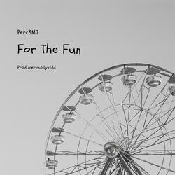 FOR THE FUN