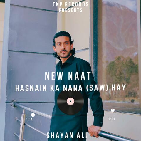 Hasnain Ka Nana (Naat) [SAW] (feat. Shayan Ali)