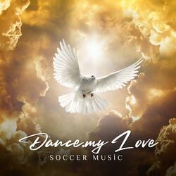 Dance, my Love!
