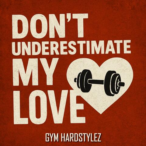 Don't Underestimate My Love