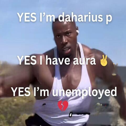 YES im daharius p