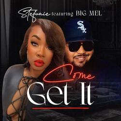 Come Get It (feat. Big Mel)