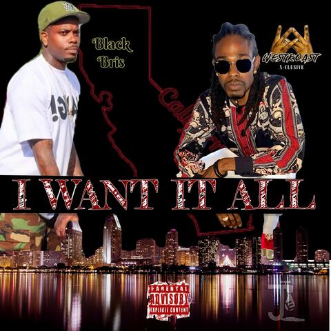 I Want It All (feat. Black Bris)