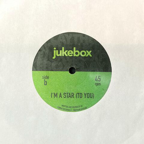 I'm A Star (To You)