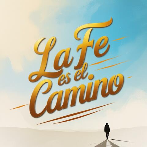 La fe es el camino