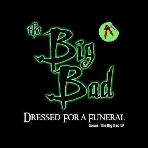 Dressed for a Funeral + the Big Bad EP