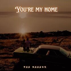 You're my home