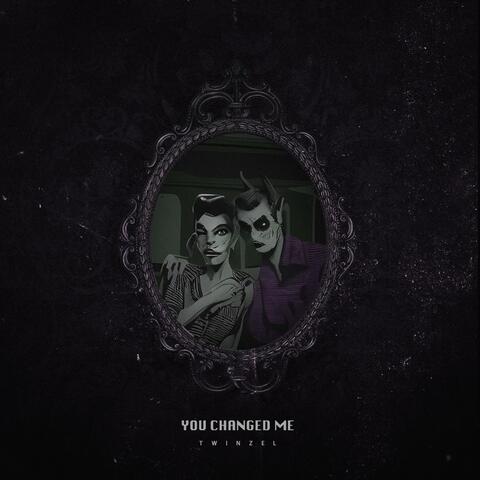 You Changed me