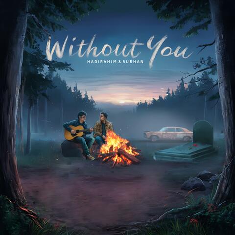 Without You (feat. Subhan Ullah)