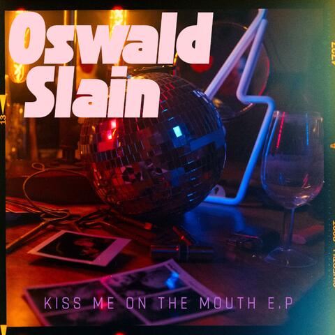 KISS ME ON THE MOUTH