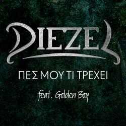 Pes Mou Ti Trexei (feat. Golden Boy)