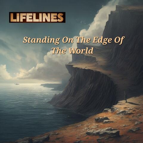 Standing On The Edge Of The World