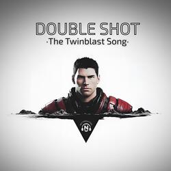 Double Shot (The Twinblast Song)