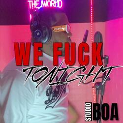 We Fuck Tonight