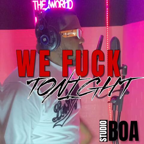 We Fuck Tonight