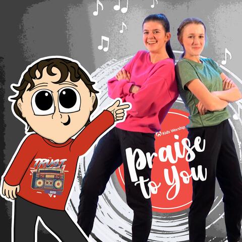 Praise To You