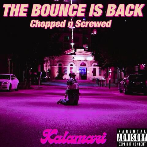 THE BOUNCE IS BACK (chopped n screwed)