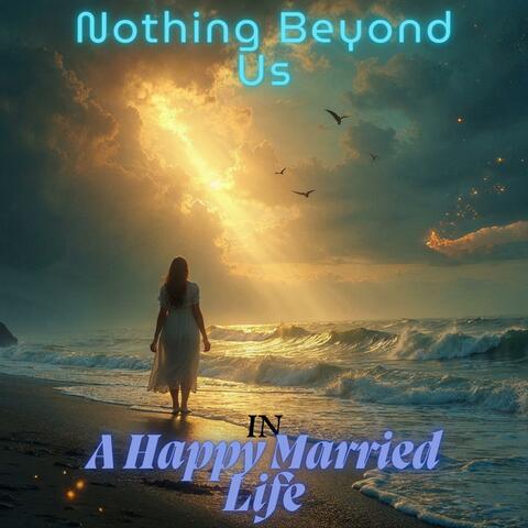 Nothing Beyond Us