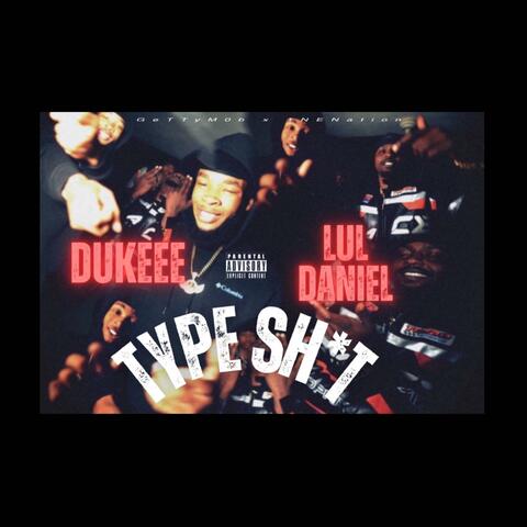 Type Shit (feat. Dukeee)