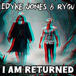 I Am Returned (feat. Edyke Jones)