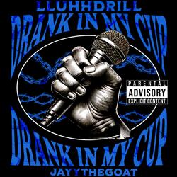 Drank in my cup (feat. LLUHHDRILL)
