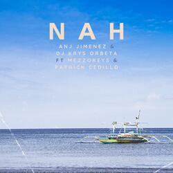 N A H (feat. Anj Jimenez, Mezzokeys & Patrick Cedillo)
