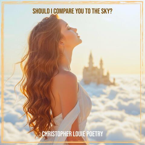 Should I Compare You To The Sky?
