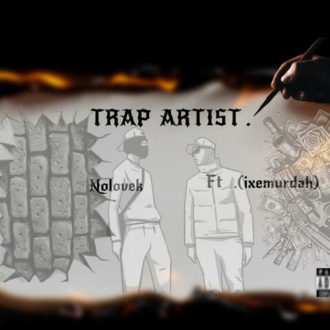 TRAP ARTIST .