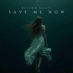 Save Me Now