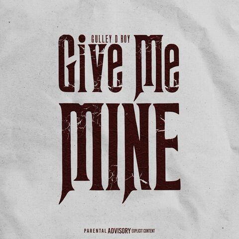 Give Me Mine