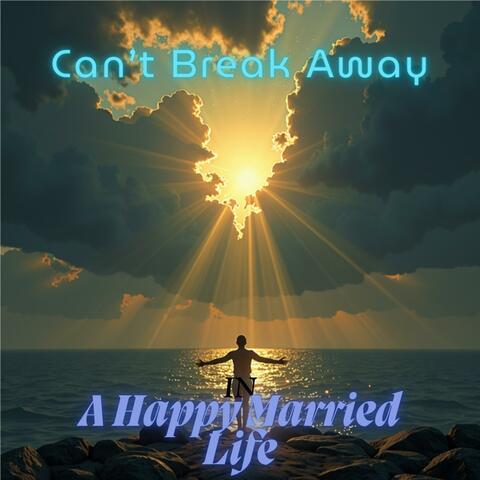 Can't Break Away