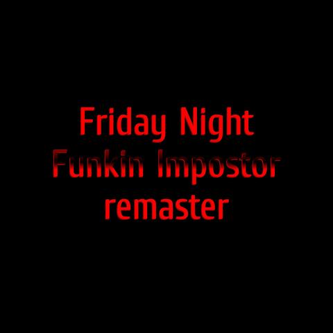 Friday Night Funkin & Impostor remaster (feat. Funky Party Music)