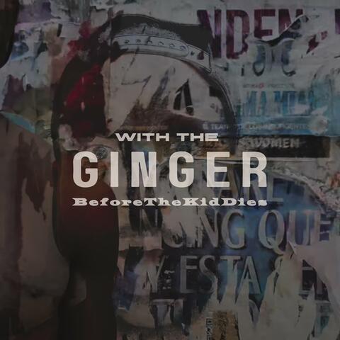 with the ginger