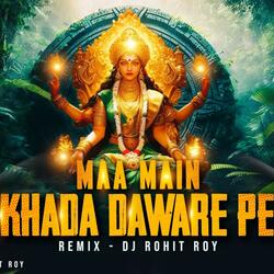 Ma Main Khada Dware Pe Pal Pal Karu Mai Vinti Teri (Remix Version)