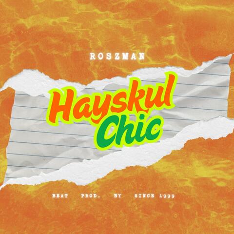 Hayskul Chic (feat. Roszman)
