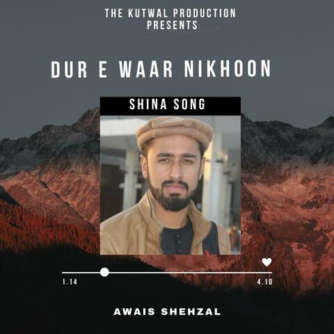 Dur E Waar Nikhoon (Shina Song) (feat. Muzafar Haramoshi)