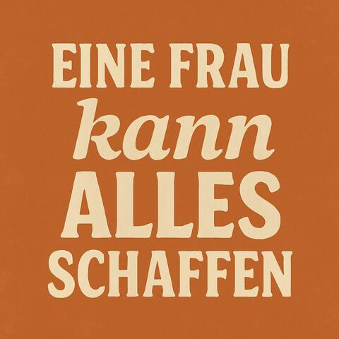 Sie kann alles schaffen
