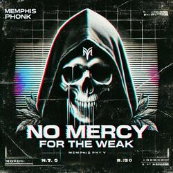 No Mercy For The Weak