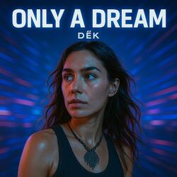 Only a Dream (Special Version)