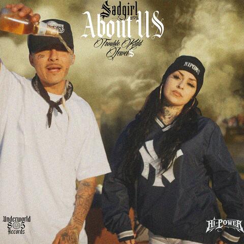 About Us (feat. Trouble Kidd & Jewl$)