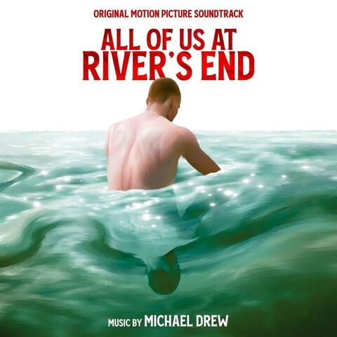 All Of Us At River's End (Original Motion Picture Soundtrack)