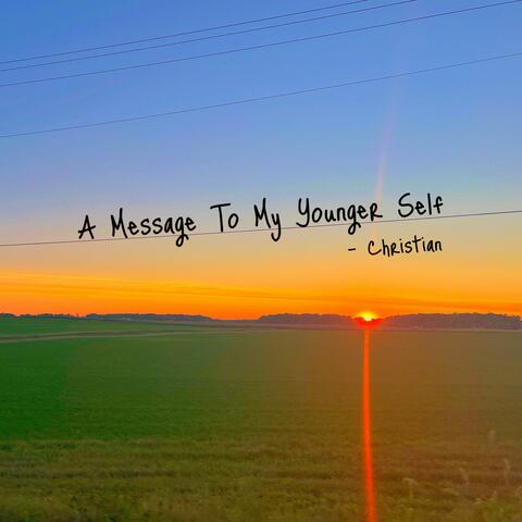 A Message To My Younger Self