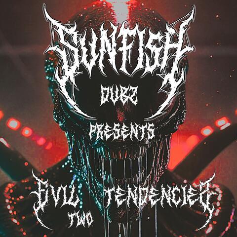 EVIL TENDENCIES TWO