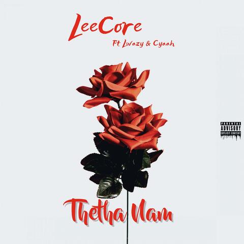 Thetha Nam (feat. Lwazy & Cyaah)