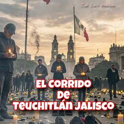 El Corrido De Teuchitlán Jalisco