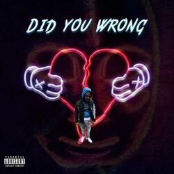 Did you wrong